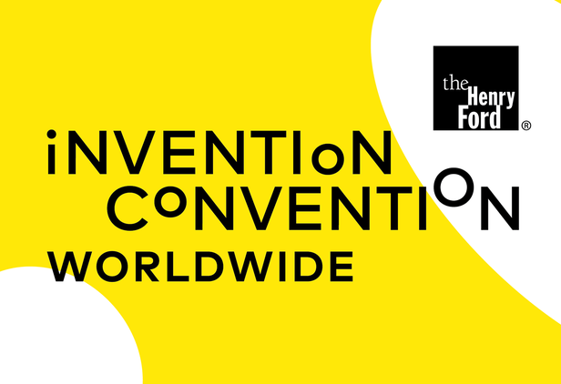 Henry Ford’s Invention Convention Worldwide