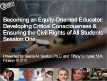 Becoming an Equity-Oriented Educator: Developing Critical Consciousness & Ensuring the Civil Rights of All Students-Session 1 