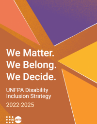 A colorful poster for the UNFPA Disability Inclusion Strategy 2022-2025. The text reads "We Matter. We Belong. We Decide."