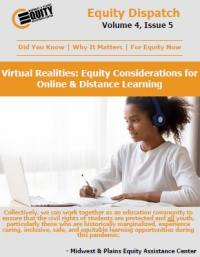 Virtual Realities: Equity Considerations for Online & Distance Learning