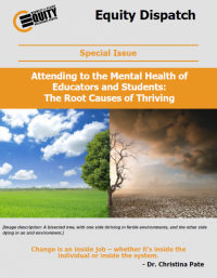 Attending to the Mental Health of Educators and Students: The Root Causes of Thriving