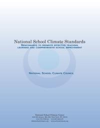National School Climate Standards: Benchmarks to Promote Effective Teaching, Learning and Comprehensive School Improvement