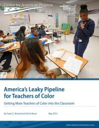 America's Leaky Pipeline for Teachers of Color: Getting More Teachers of Color into the Classroom