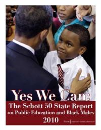 Yes We Can: The Schott 50 State Report on Public Education and Black Males 2010