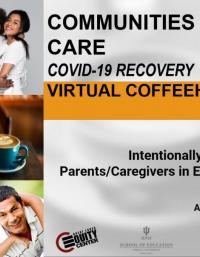 Communities of Care COVID-19 Virtual Coffeehouse: Intentionally Centering Parents/Caregivers in Equity Work