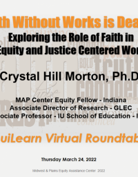 EquiLearn Virtual Roundtable: Faith Without Works is Dead II: Exploring the Role of Faith in Equity and Justice Centered Work​