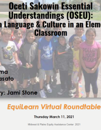 EquiLearn Virtual Roundtable: Oceti Sakowin Essential Understandings (OSEU): Lakota Language & Culture in an Elementary Classroo
