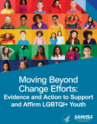 Front Page of Moving Beyond Change Efforts: Evidence and Action to Support and Affirm LGBTQI+ Youth 