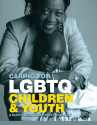 Front Page of Caring for LGBTQ Children & Youth: A guide for Child Welfare Providers 