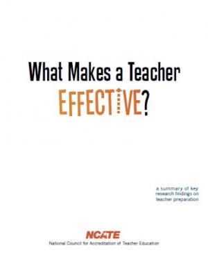What Makes a Teacher Effective: A Summary of Key Resarch Findings on Teacher Preparation