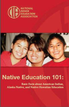 Native Education 101: Basic Facts about American Indian, Alaska Native, and Native Hawaiian Education