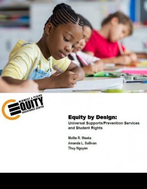 Equity by Design Brief: Universal Supports/Prevention Services and Student Rights