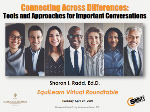 EquiLearn Virtual Roundtable: Connecting Across Differences: Tools and Approaches for Important Conversations