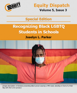 Recognizing Black LGBTQ  Students in Schools 