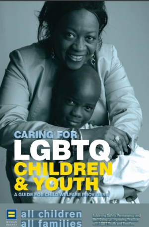 Front Page of Caring for LGBTQ Children & Youth: A guide for Child Welfare Providers 