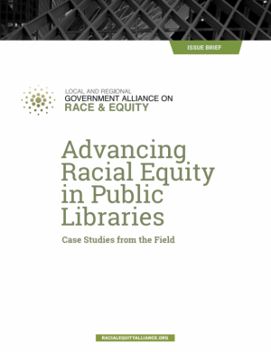 Front Page of Advancing Racial Equity in Public Libraries: Case Studies from the Field 