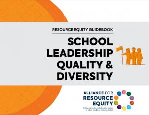Resource Equity Guidebook: School Leadership Quality & Diversity